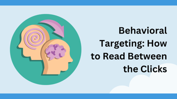 Behavioral Targeting: Master Audience Insights