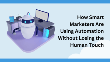 Marketing Automation with a Human Touch