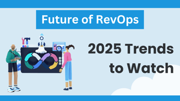 The Future of Revenue Operations: Trends to Watch in 2025