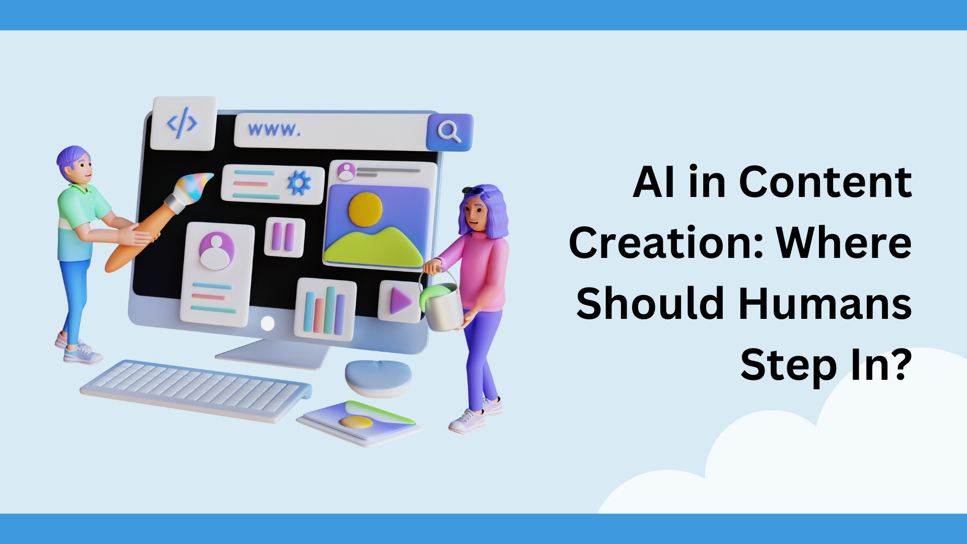 AI in Content Creation: Where Should Humans Step In?