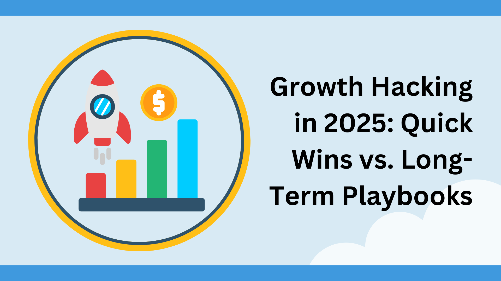 Growth Hacking in 2025: Quick Wins vs. Long-Term Playbooks