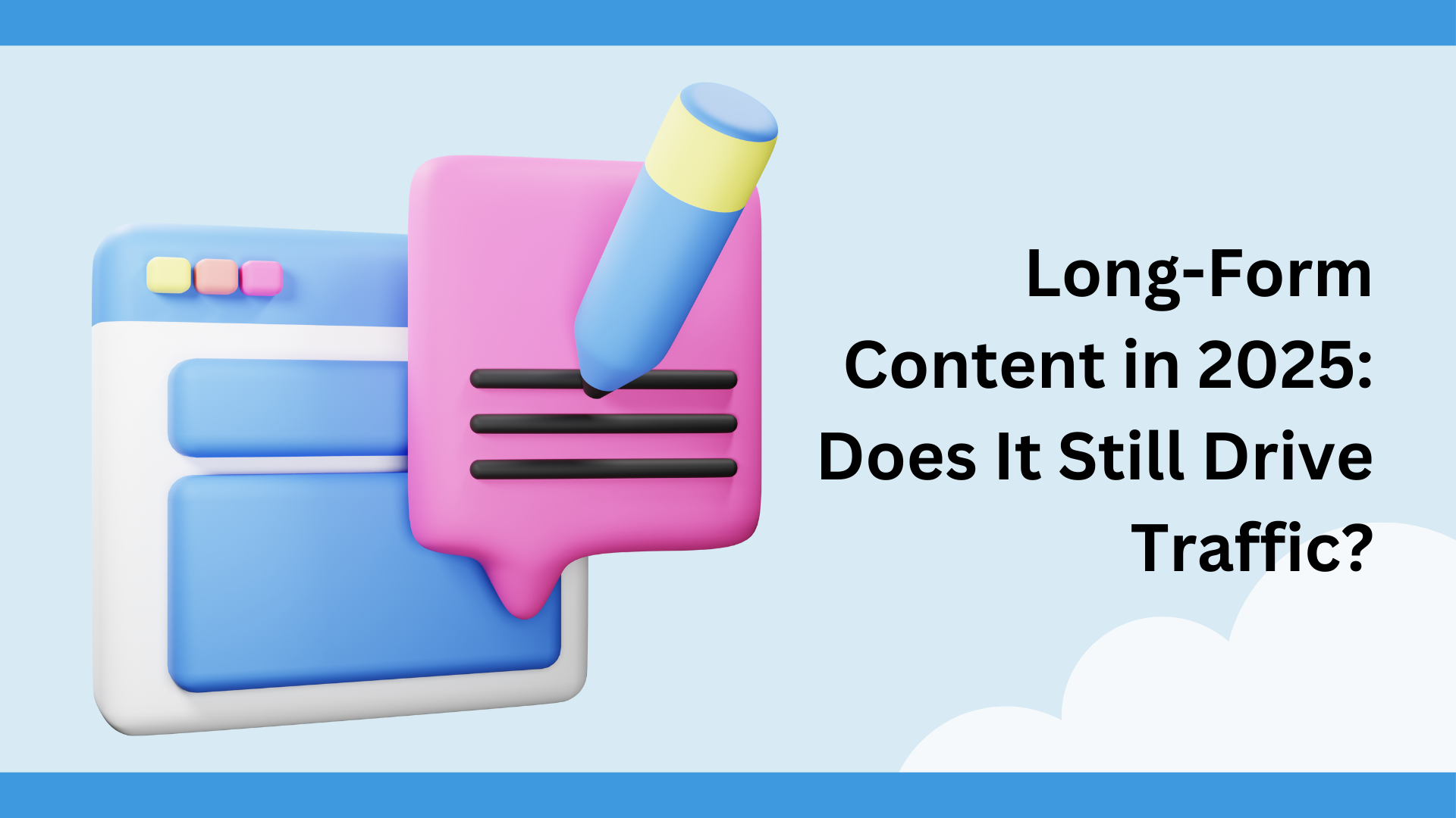 Does Long-Form Content Still Drive Traffic in 2025?