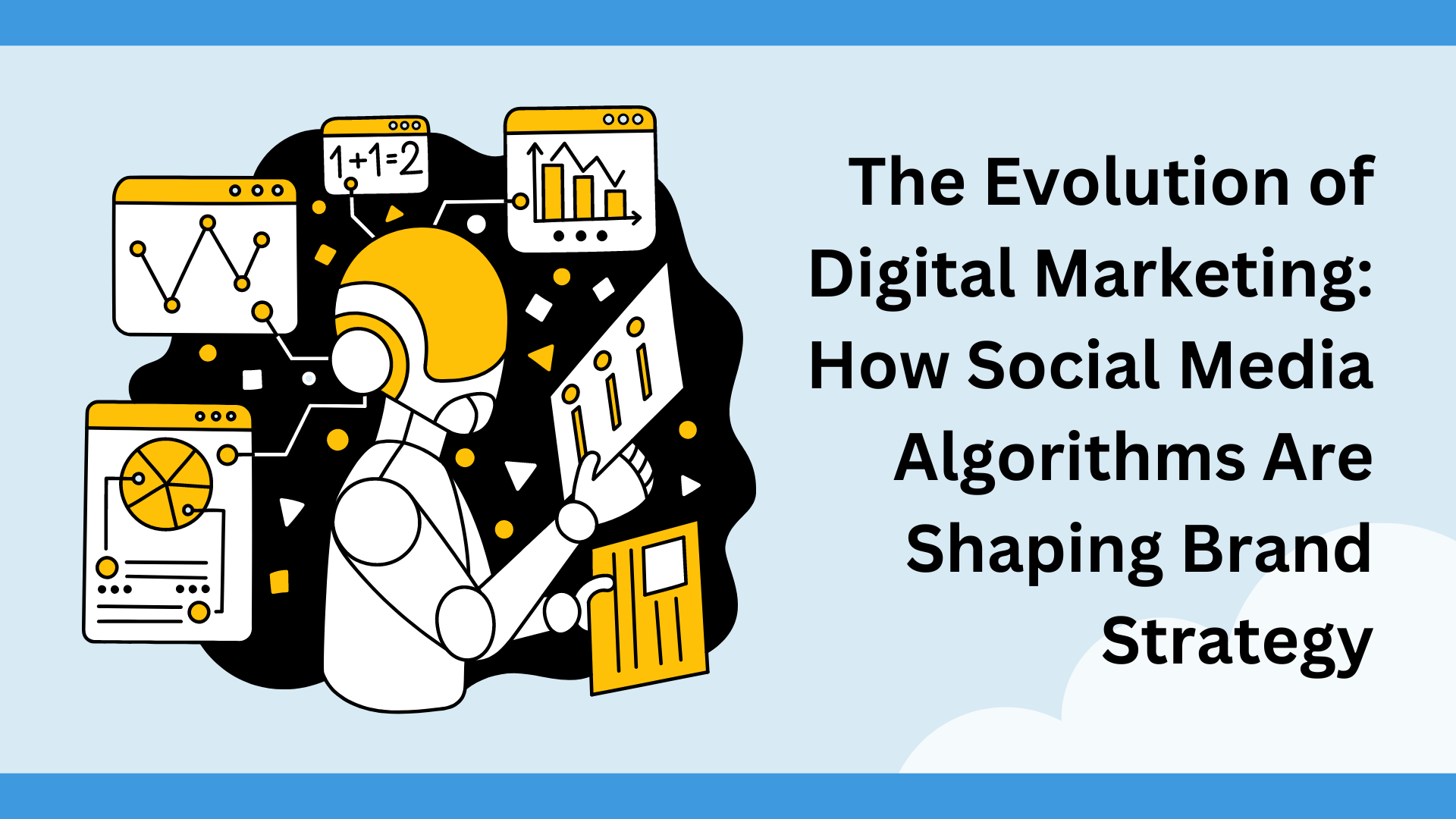 The Evolution of Digital Marketing: How Social Media Algorithms Are Shaping Brand Strategy