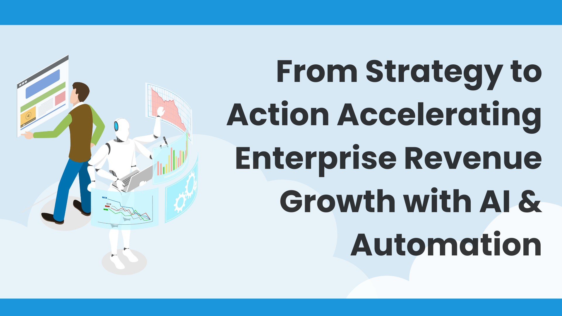 From Strategy to Action Accelerating Enterprise Revenue Growth with AI & Automation