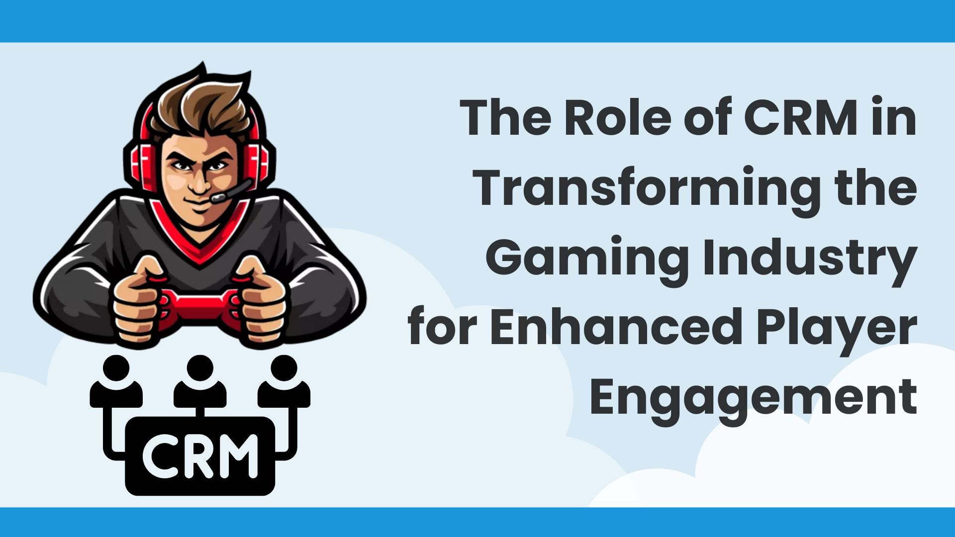 CRM Revolutionizes the Gaming Industry