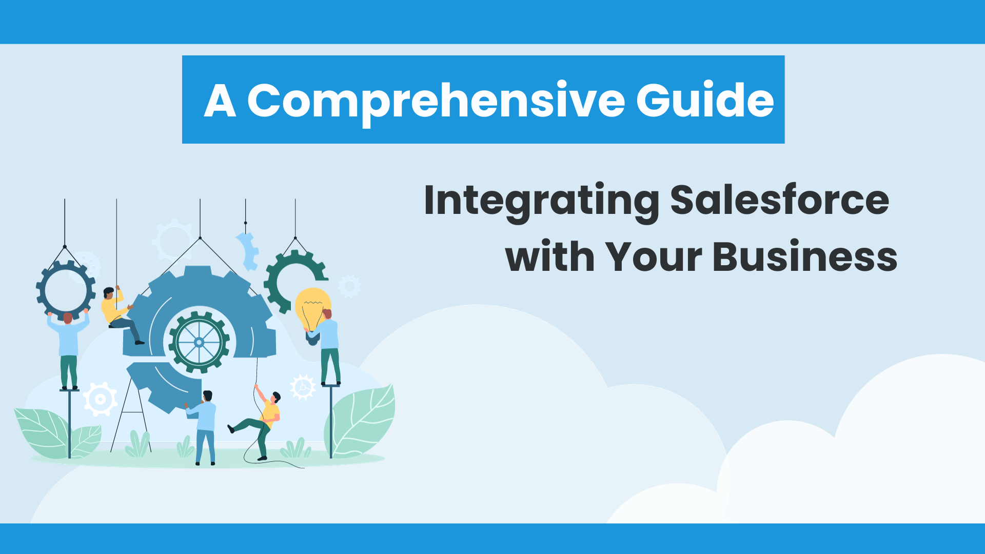 Integrating Salesforce With Your Business A Comprehensive Guide