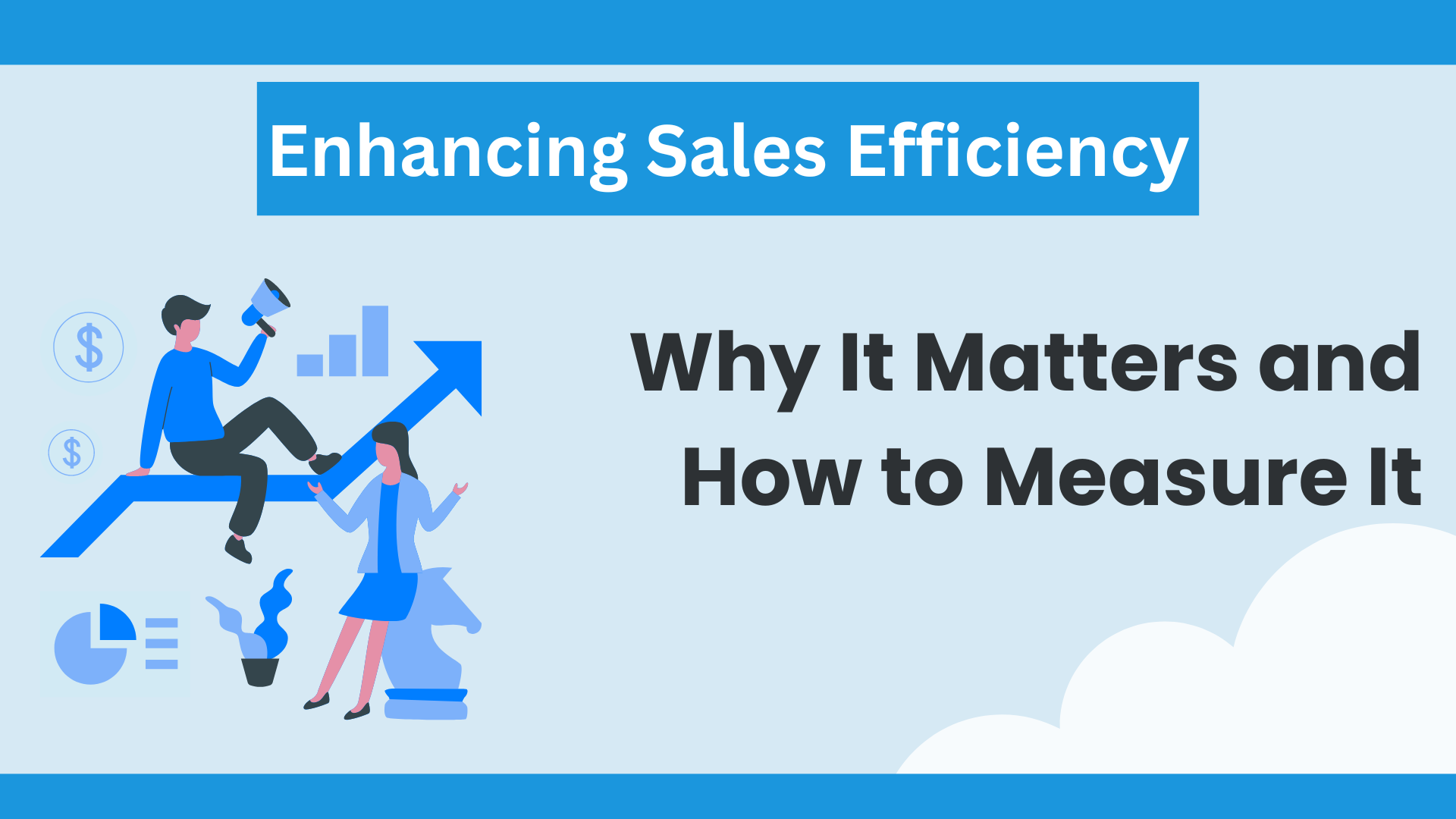 Enhancing Sales Efficiency: Why It Matters and How to Measure It
