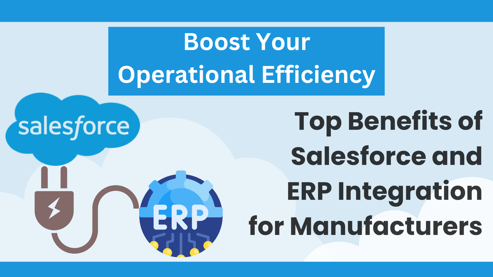 Top Benefits of Salesforce and ERP Integration for Manufacturers